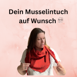 Musselintuch nach Wunsch Musselintuch nach Wunsch