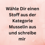 Musselintuch nach Wunsch Musselintuch nach Wunsch