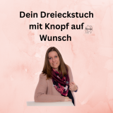 Dreieckstuch mit Knopf nach Wunsch